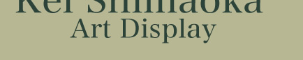 Kei Shimaoka art Display